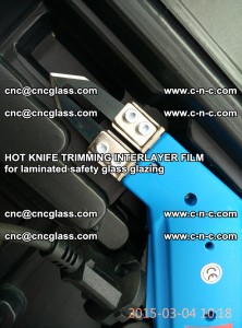 HOT KNIFE FOR TRIMMING INTERLAYER FILM for laminated safety glass glazing (52)