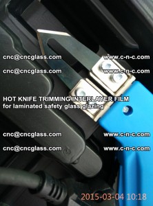 HOT KNIFE FOR TRIMMING INTERLAYER FILM for laminated safety glass glazing (63)