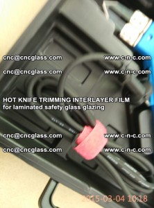 HOT KNIFE FOR TRIMMING INTERLAYER FILM for laminated safety glass glazing (72)