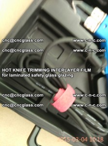HOT KNIFE FOR TRIMMING INTERLAYER FILM for laminated safety glass glazing (72)
