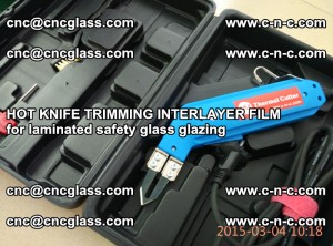 HOT KNIFE FOR TRIMMING INTERLAYER FILM for laminated safety glass glazing (77)