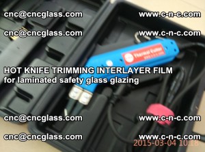 HOT KNIFE FOR TRIMMING INTERLAYER FILM for laminated safety glass glazing (78)