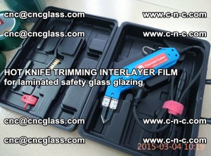 HOT KNIFE FOR TRIMMING INTERLAYER FILM for laminated safety glass glazing (83)